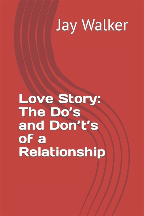 Love Story: The Dos and Donts of a Relationship (Paperback)