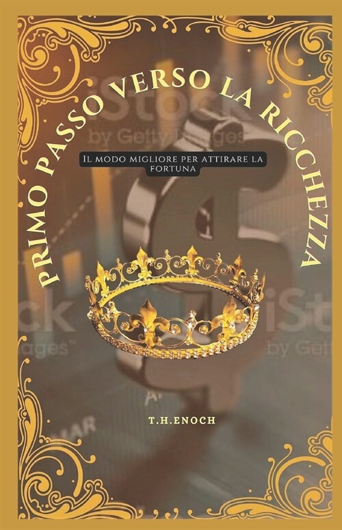 Primo Passo Verso La Ricchezza: Il modo migliore per attirare la fortuna (Paperback)