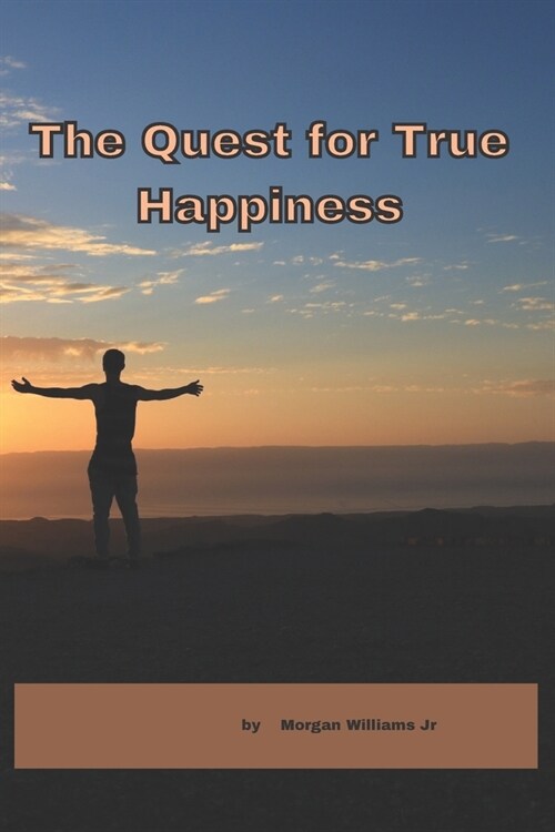 The Quest for True Happiness (Paperback)