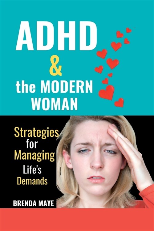 ADHD and the Modern Woman: Strategies for Managing Lifes Demands (Paperback)