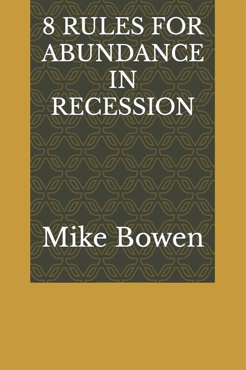 8 Rules for Abundance in Recession (Paperback)