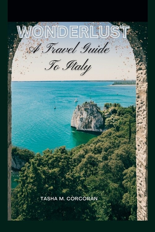 Wonderlust: A Travel Guide To Italy (Paperback)