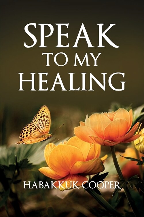 Speak to My Healing (Paperback)