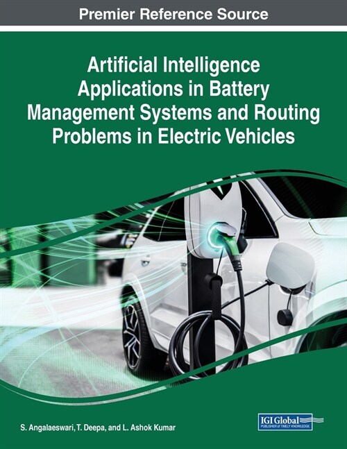 Artificial Intelligence Applications in Battery Management Systems and Routing Problems in Electric Vehicles (Paperback)