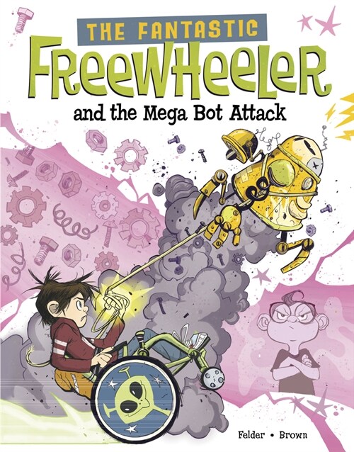 The Fantastic Freewheeler and the Mega Bot Attack: A Graphic Novel (Hardcover)