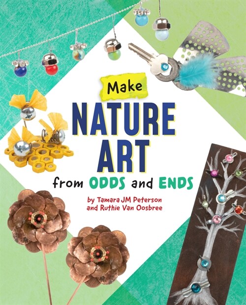 Make Nature Art from Odds and Ends (Hardcover)