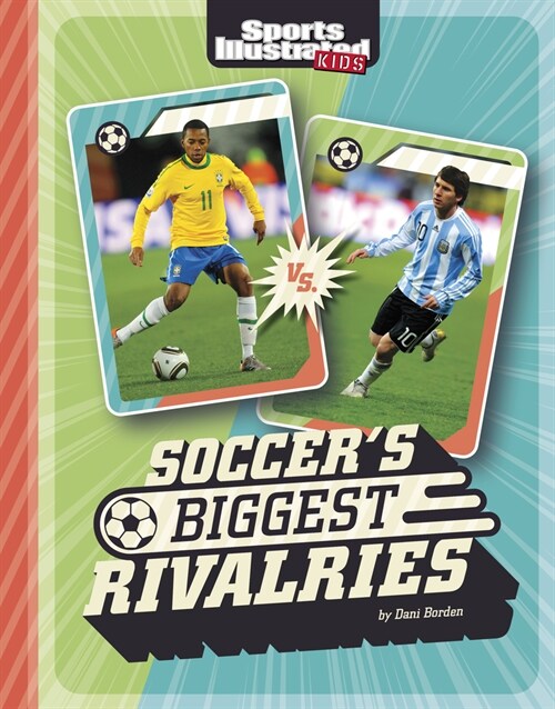 Soccers Biggest Rivalries (Hardcover)