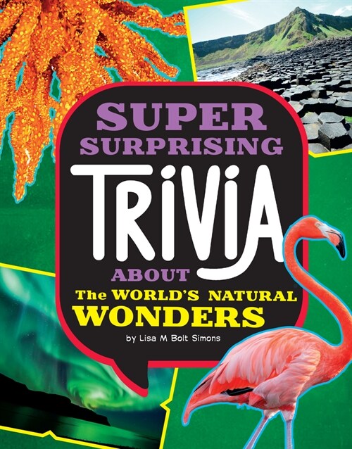 Super Surprising Trivia about the Worlds Natural Wonders (Hardcover)
