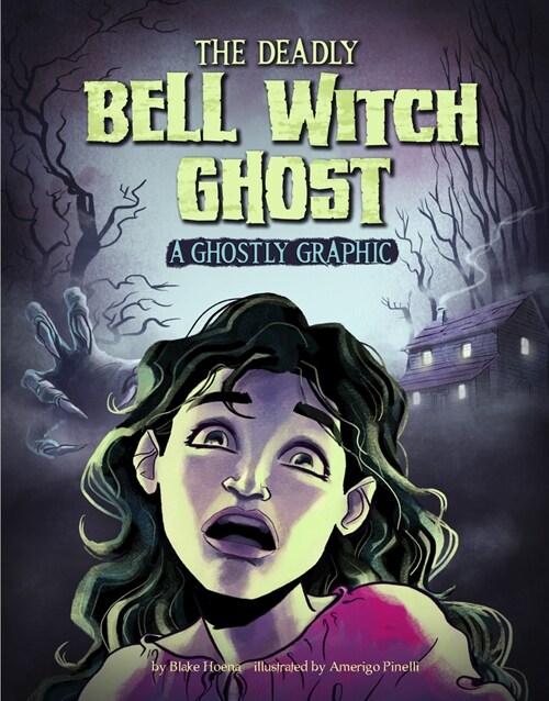 The Deadly Bell Witch Ghost: A Ghostly Graphic (Hardcover)