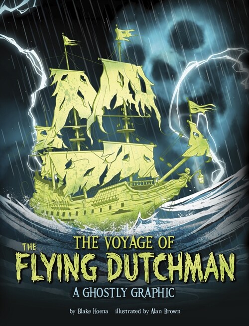 The Voyage of the Flying Dutchman: A Ghostly Graphic (Paperback)