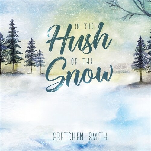 In the Hush of the Snow (Paperback)
