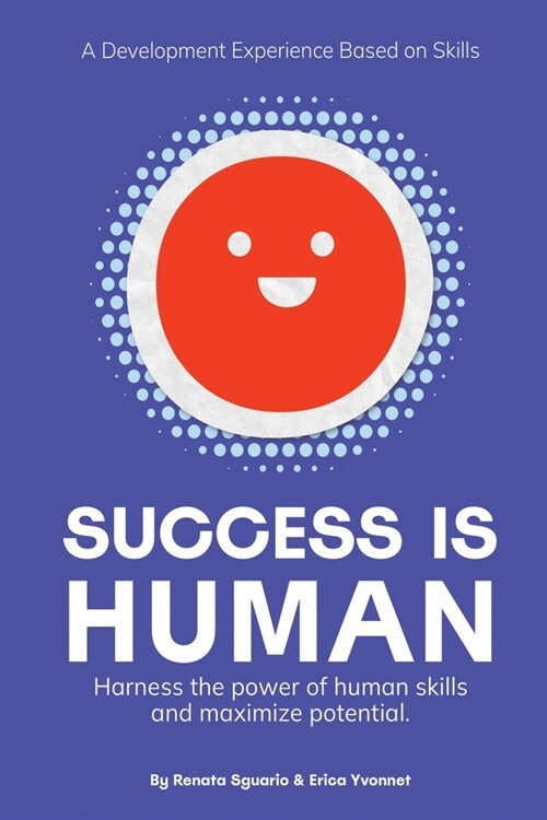 Success is Human: A Development Experience Based on Skills (Paperback)