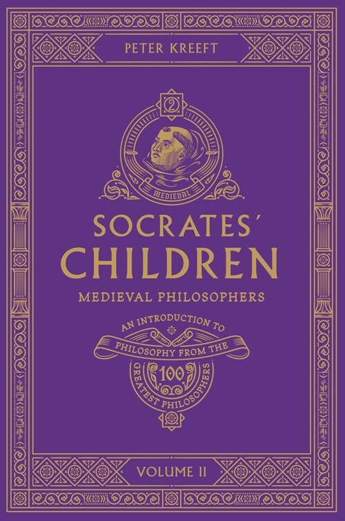 Socrates Children: An Introduction to Philosophy from the 100 Greatest Philosophers: Volume II: Medieval Philosophers Volume 2 (Paperback)