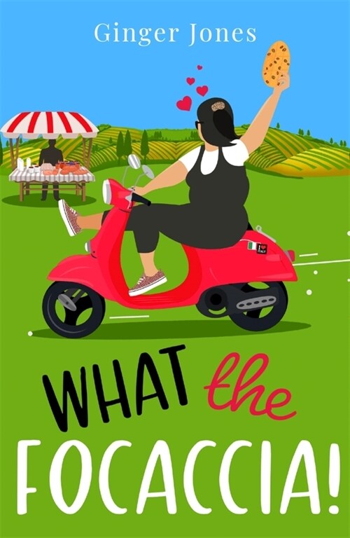 What the Focaccia : Escape to Italy this summer with this laugh out loud sizzling read (Paperback)