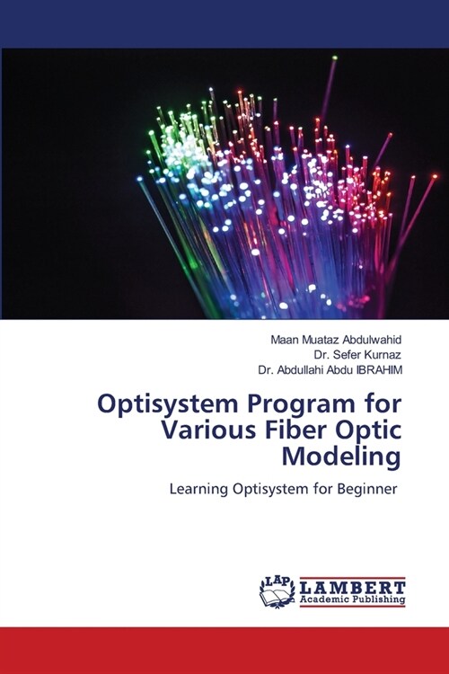 Optisystem Program for Various Fiber Optic Modeling (Paperback)