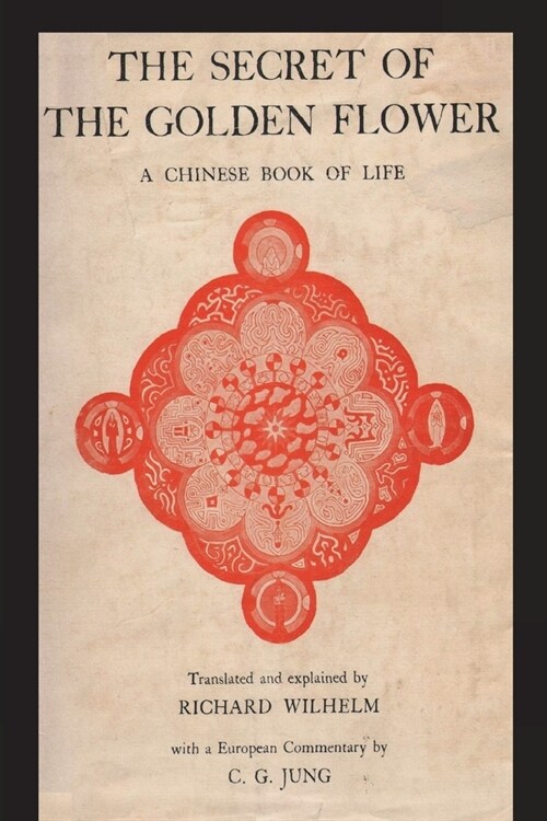 The Secret of the Golden Flower: A Chinese Book of Life (Paperback)