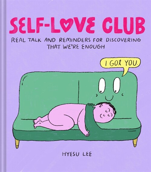 Self-Love Club: Real Talk and Reminders for Discovering That Were Enough (Hardcover)