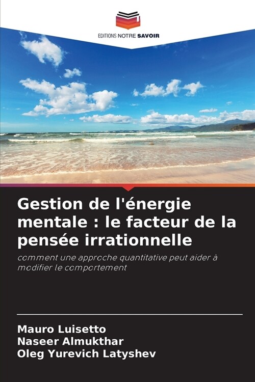 Gestion de l?ergie mentale: le facteur de la pens? irrationnelle (Paperback)