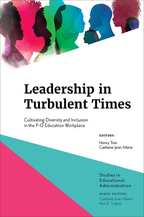 Leadership in Turbulent Times: Cultivating Diversity and Inclusion in the P-12 Education Workplace (Hardcover)