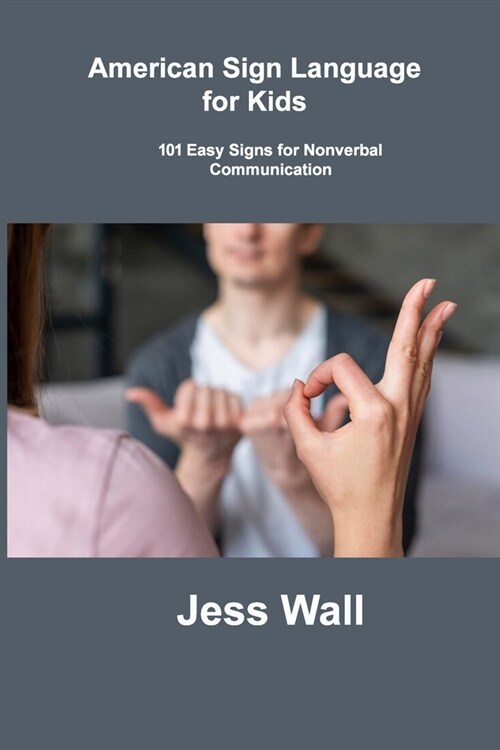 American Sign Language for Kids: 101 Easy Signs for Nonverbal Communication (Paperback)