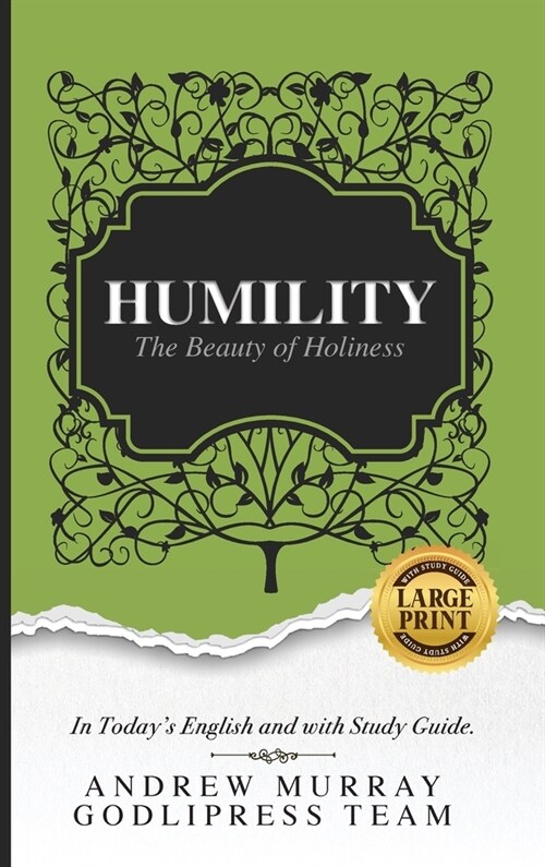 Andrew Murray Humility: The Beauty of Holiness (In Todays English and with Study Guide)(LARGE Print) (Hardcover)