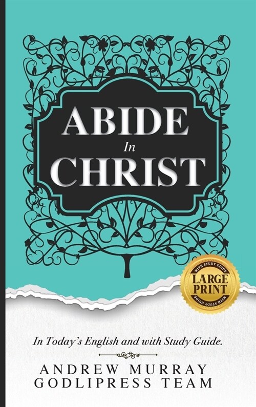 Andrew Murray Abide in Christ: In Todays English and with Study Guide (LARGE PRINT) (Hardcover)