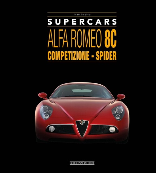 Alfa Romeo 8c: Competizione - Spider (Hardcover)