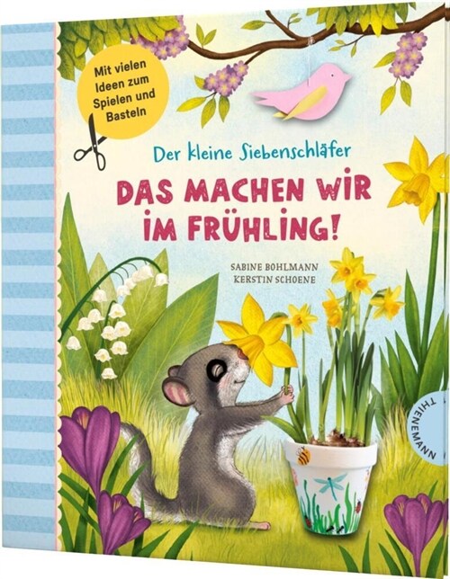 Der kleine Siebenschlafer: Das machen wir im Fruhling! (Hardcover)