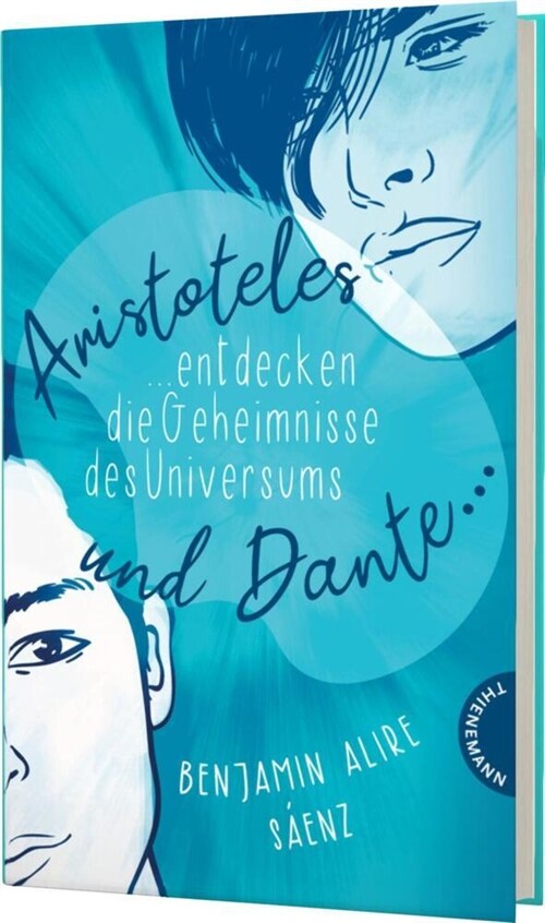 Ari und Dante 1: Aristoteles und Dante entdecken die Geheimnisse des Universums (Hardcover)