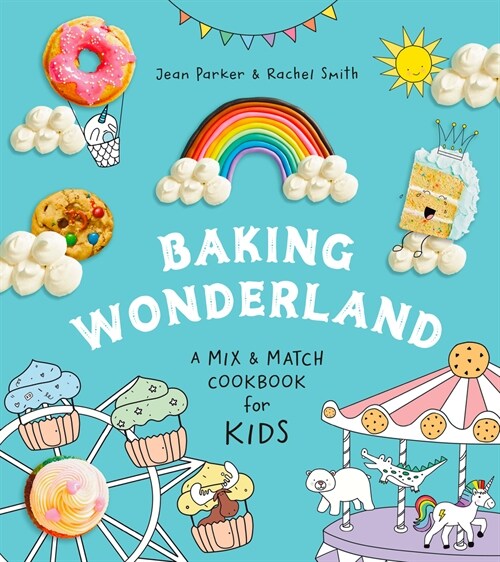 Baking Wonderland: A Mix & Match Cookbook for Kids! (Hardcover)