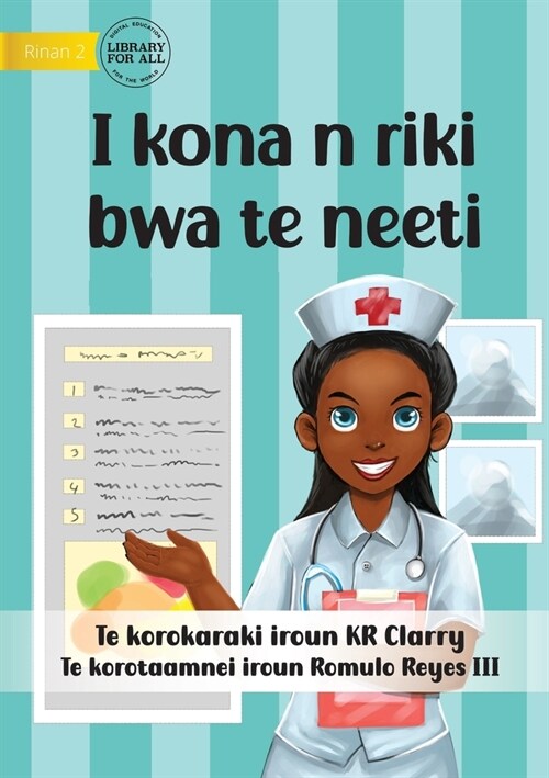 I Can Be A Nurse - I kona n riki bwa te neeti (Te Kiribati) (Paperback)