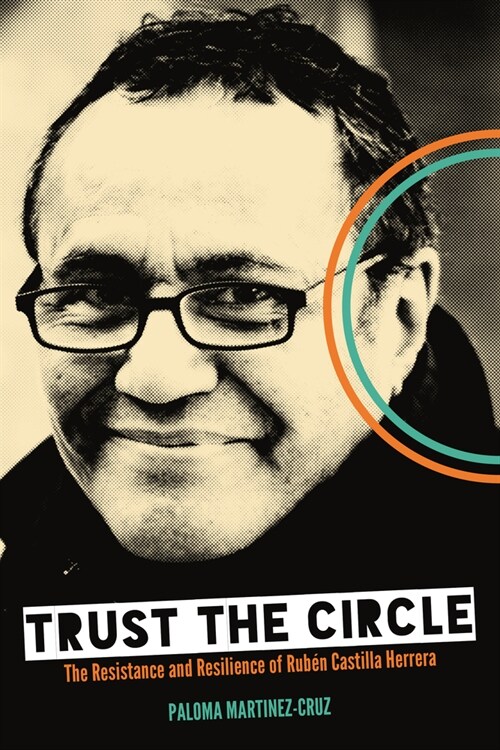 Trust the Circle: The Resistance and Resilience of Rub? Castilla Herrera (Paperback)