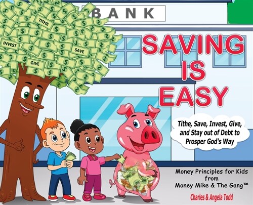 Saving Is Easy: Tithe, Save, Invest, Give, and Stay out of Debt to Prosper Gods Way (Hardcover)