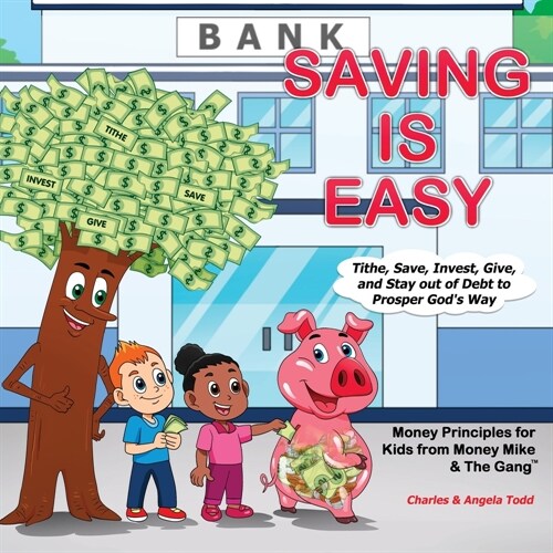 Saving Is Easy: Tithe, Save, Invest, Give, and Stay out of Debt to Prosper Gods Way (Paperback)