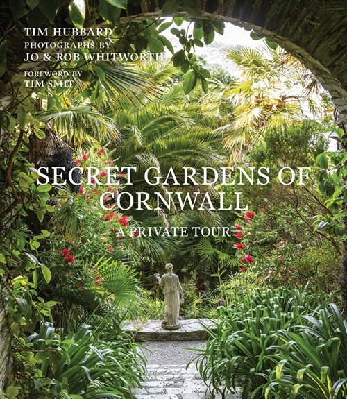 Secret Gardens of Cornwall : A Private Tour (Hardcover)