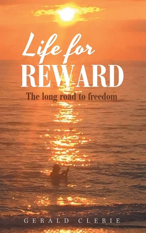 Life for Reward: The Long Road to Freedom (Hardcover)