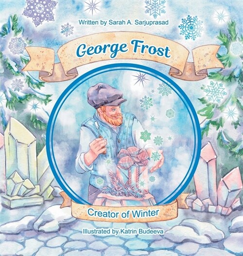 George Frost: Creator of Winter (Hardcover)
