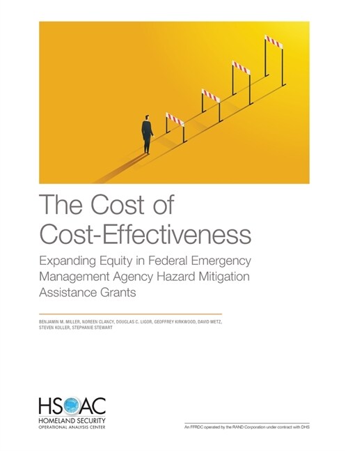 The Cost of Cost-Effectiveness: Expanding Equity in Federal Emergency Management Agency Hazard Mitigation Assistance Grants (Paperback)