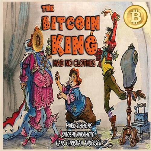 The Bitcoin King Had No Clothes (Paperback)