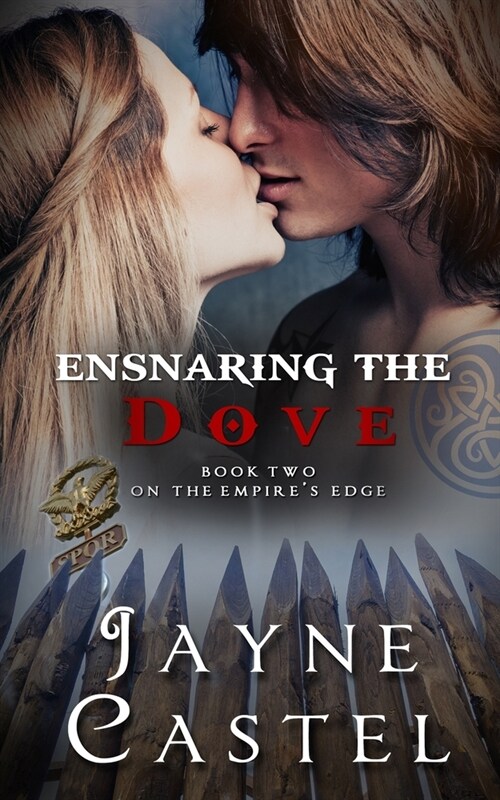 Ensnaring the Dove: A Briton-Roman Ancient Historical Romance (Paperback)
