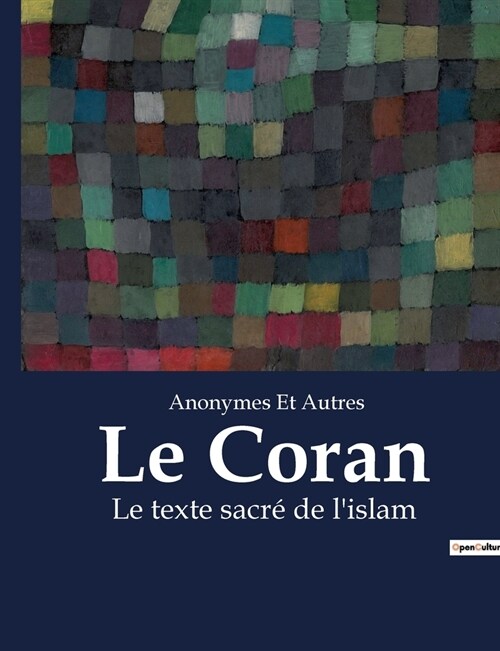 Le Coran: Le texte sacr?de lislam (Paperback)