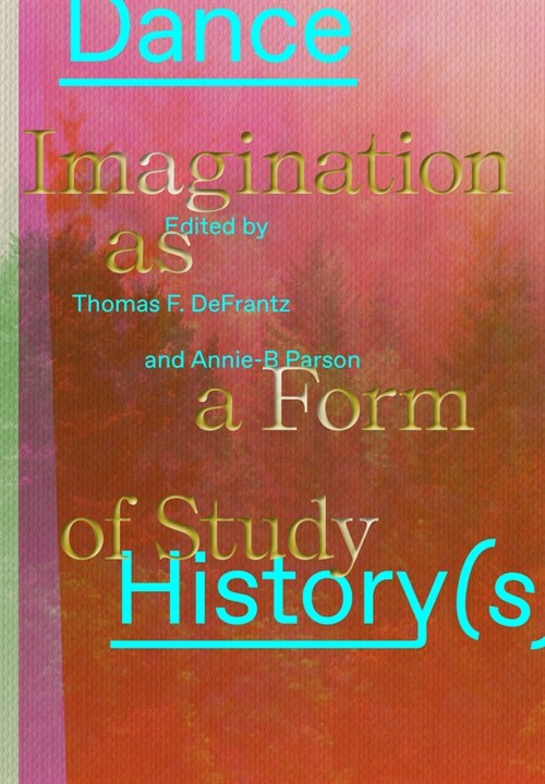 Dance History(s): Imagination as a Form of Study (Paperback)