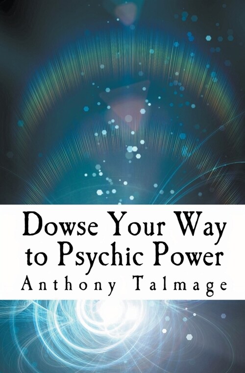 Dowse Your Way To Psychic Power (Paperback)