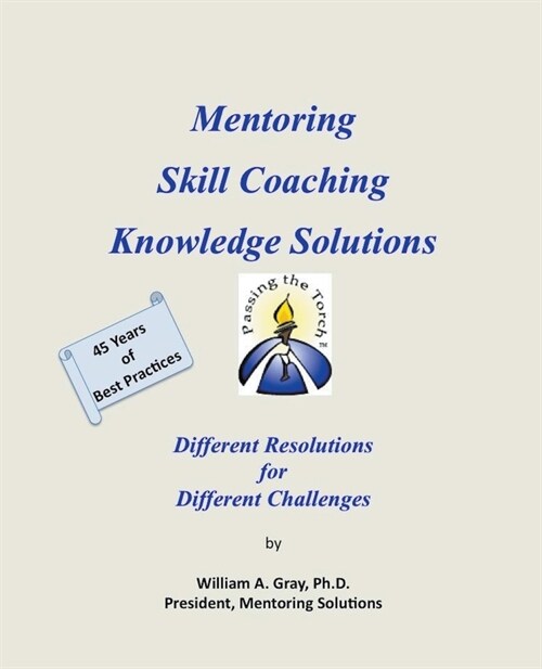 Mentoring, Skill Coaching & Knowledge Solutions: Different Resolutions for Different Challenges (Paperback)