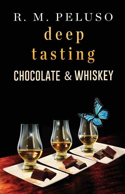 Deep Tasting Chocolate & Whiskey (Paperback)
