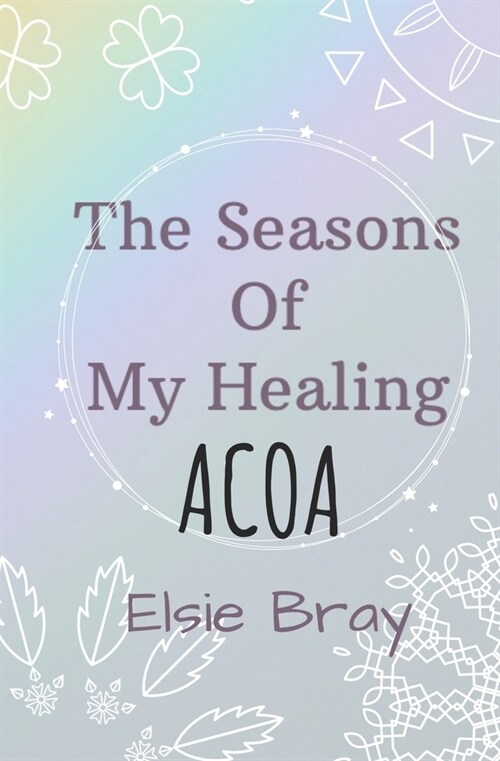 The Seasons of My Healing: ACOA (Paperback)
