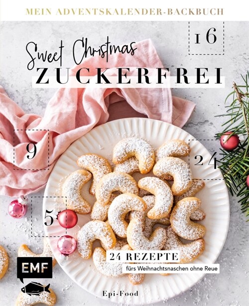 Mein Adventskalender-Backbuch: Sweet Christmas - zuckerfrei (Hardcover)