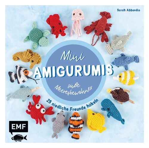Mini-Amigurumis - suße Meeresbewohner (Hardcover)