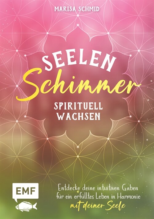 Seelenschimmer - Spirituell wachsen (Hardcover)