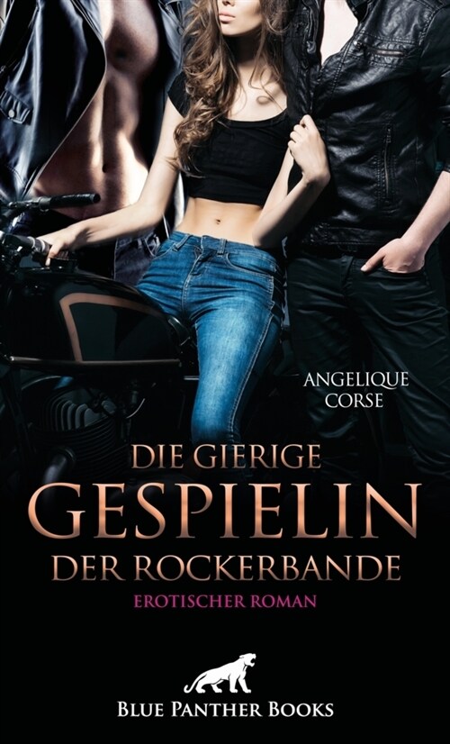 Die gierige Gespielin der Rockerbande | Erotischer Roman (Paperback)